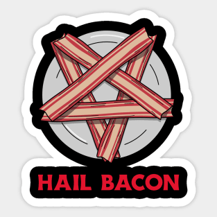 Hail Bacon Sticker